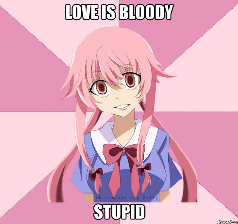 love is bloody stupid