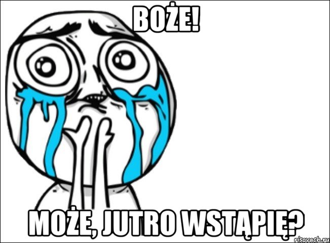 boże! może, jutro wstąpię?, Мем Это самый