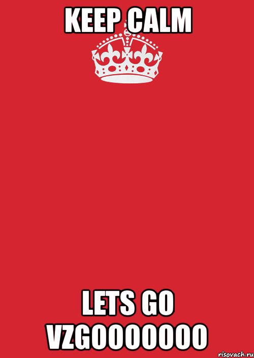 keep calm lets go vzgooooooo, Комикс Keep Calm 3