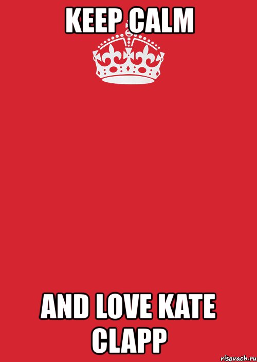 keep calm and love kate clapp, Комикс Keep Calm 3