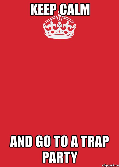 keep calm and go to a trap party, Комикс Keep Calm 3