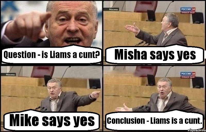 Question - is Liams a cunt? Misha says yes Mike says yes Conclusion - Liams is a cunt., Комикс Жириновский