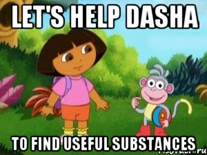 let's help dasha to find useful substances