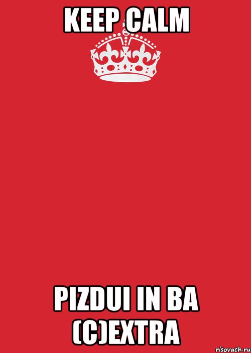 keep calm pizdui in ba (c)extra, Комикс Keep Calm 3