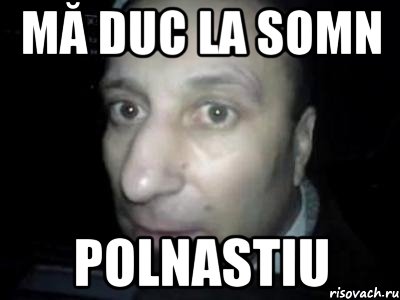 mă duc la somn polnastiu, Мем Полностью ломай