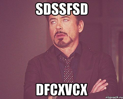 sdssfsd dfcxvcx, Мем твое выражение лица