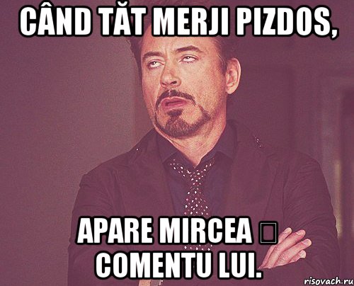 când tăt merji pizdos, apare mircea ș comentu lui., Мем твое выражение лица