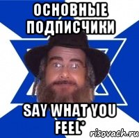 основные подписчики say what you feel*, Мем Еврей советчик