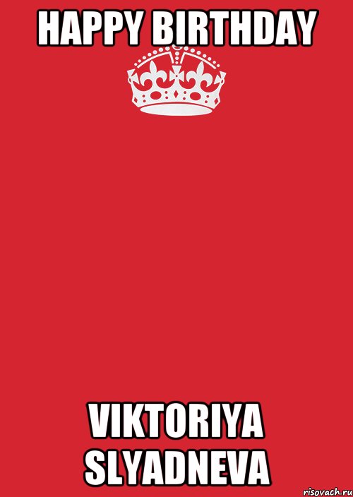 Happy Birthday Viktoriya Slyadneva, Комикс Keep Calm 3