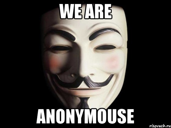 We are Anonymouse