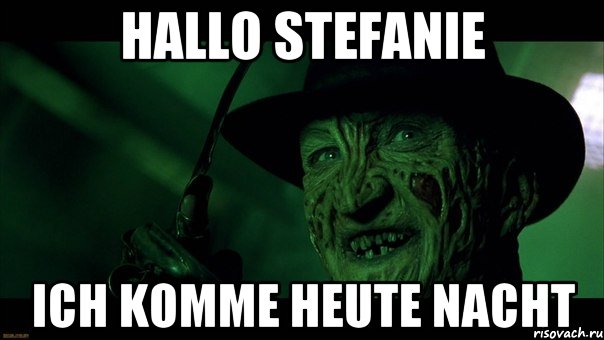 Hallo Stefanie ich komme heute Nacht, Мем Фреди