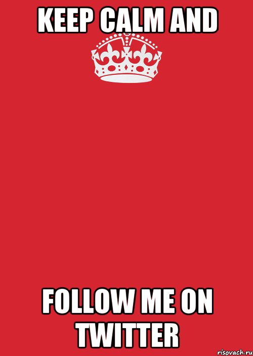 KEEP CALM AND FOLLOW ME ON TWITTER, Комикс Keep Calm 3