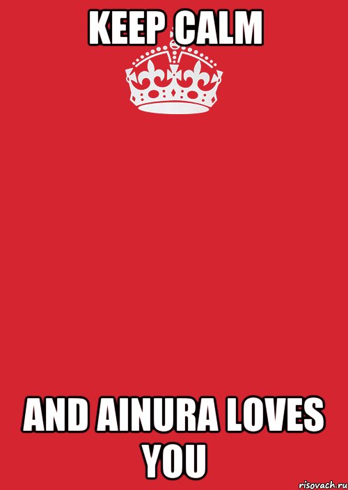 keep calm and Ainura loves you, Комикс Keep Calm 3