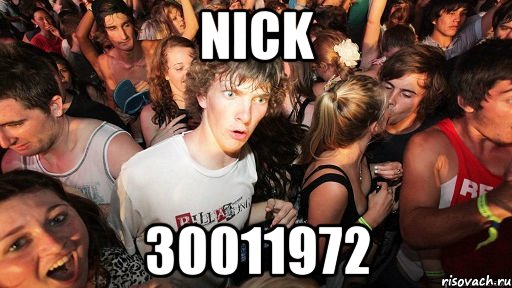 Nick 30011972, Мем   озарение