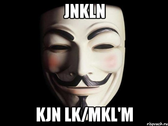 jnkln kjn lk/mkl'm, Мем anonymous