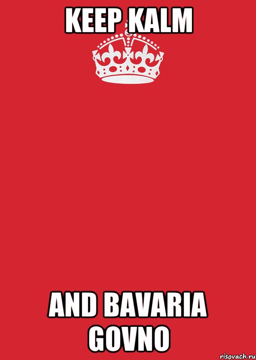 KEEP KALM AND BAVARIA GOVNO, Комикс Keep Calm 3