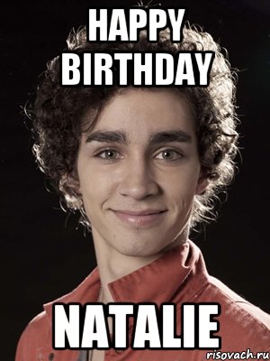 Happy birthday Natalie, Мем Нейтан из Отбросов