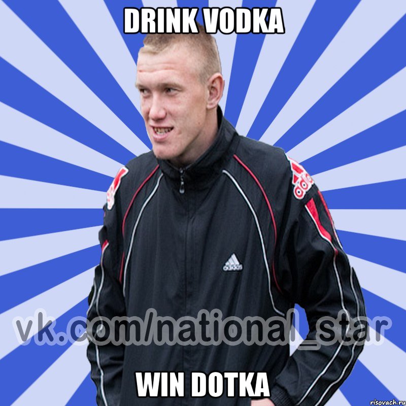 DRINK VODKA WIN DOTKA, Мем БЫДЛО РУССКИЙ