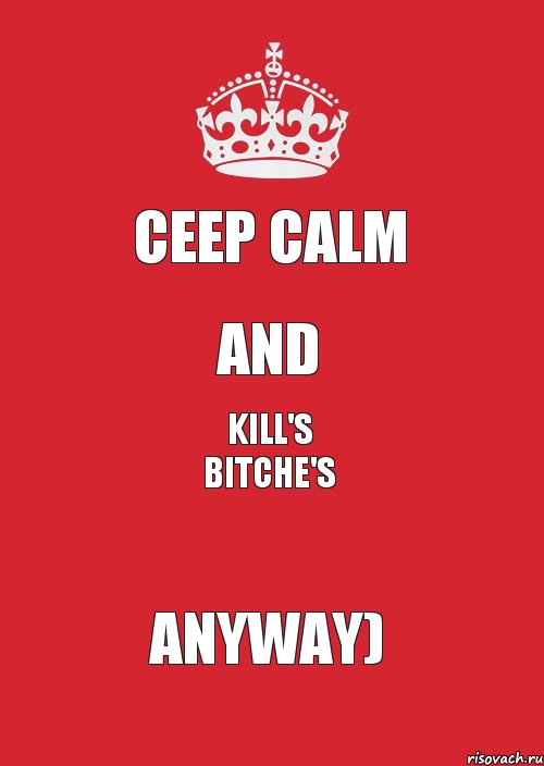 Ceep Calm And Kill's bitche's Anyway), Комикс Keep Calm 3