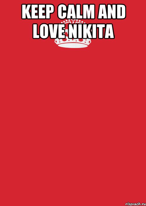 KEEP CALM AND LOVE NIKITA , Комикс Keep Calm 3