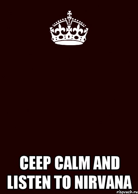  CEEP CALM AND LISTEN TO NIRVANA, Комикс keep calm