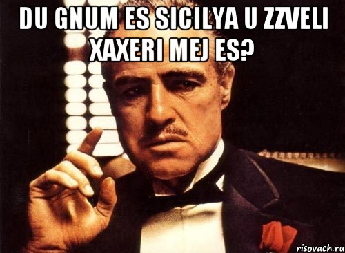 Du gnum es sicilya u zzveli xaxeri mej es? , Мем крестный отец