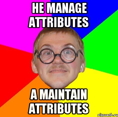 не Manage Attributes а Maintain Attributes, Мем Типичный ботан