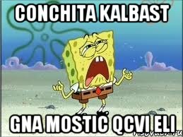 conchita KALBAST GNA MOSTIC QCVI ELI, Мем Спанч Боб плачет