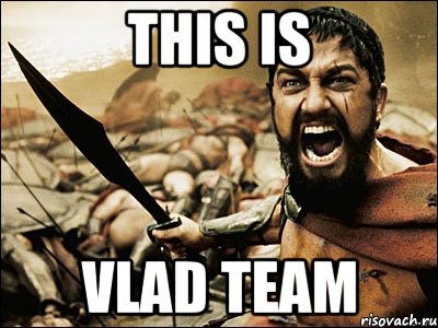 THIS IS VLAD TEAM, Мем Это Спарта