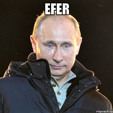 EFER , Мем Путин плачет