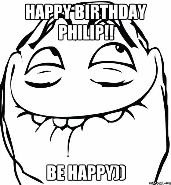 Happy Birthday Philip!! Be happy)), Мем  аааа