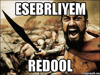 ESEBRLIYEM REDOOL, Мем Это Спарта