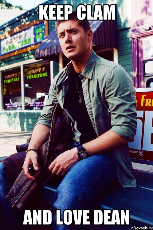 keep clam and love Dean, Мем  KEEP CALM AND LOVE DEAN