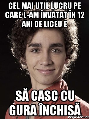 cel mai util lucru pe care l-am învătat în 12 ani de liceu e să casc cu gura închisă, Мем Нейтан из Отбросов