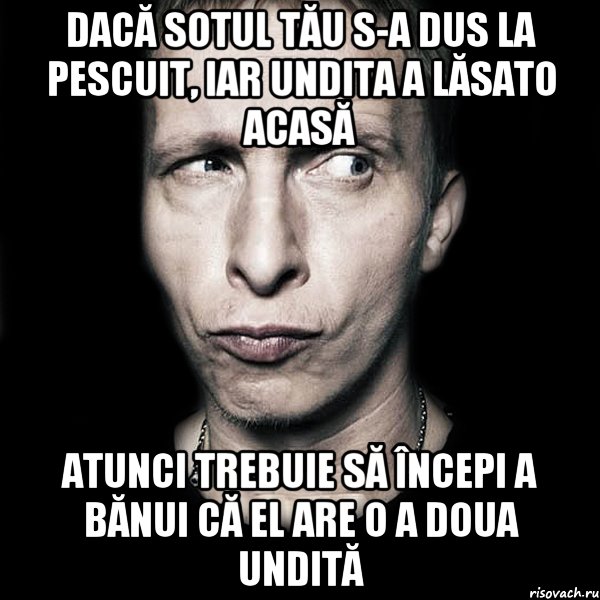 dacă sotul tău s-a dus la pescuit, iar undita a lăsato acasă atunci trebuie să începi a bănui că el are o a doua undită, Мем  Типичный Охлобыстин