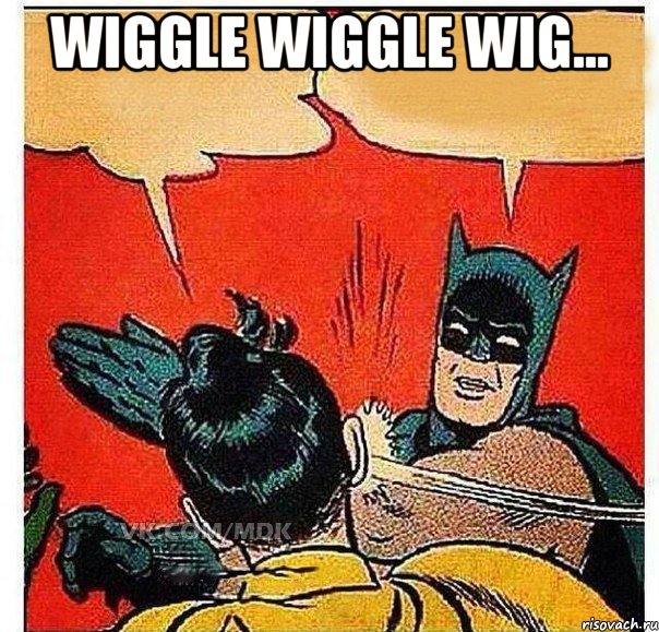 WIGGLE WIGGLE WIG... , Комикс   Бетмен и Робин