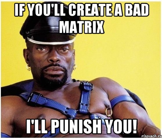 If you'll create a bad matrix I'll punish you!, Мем Черный властелин