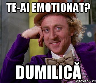 Te-ai emotionat? Dumilică, Мем мое лицо