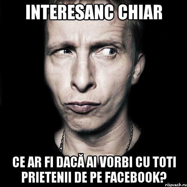 interesanc chiar ce ar fi dacă ai vorbi cu toti prietenii de pe facebook?, Мем  Типичный Охлобыстин