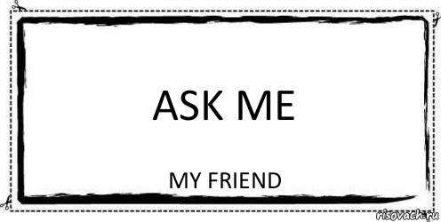 ASK ME MY FRIEND, Комикс Асоциальная антиреклама