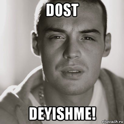 dost deyishme!, Мем Гуф