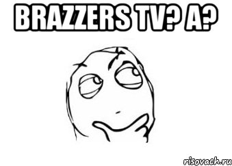 BRAZZERS TV? А? , Мем Мне кажется или