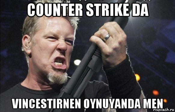 counter strike da vincestirnen oynuyanda men, Мем То чувство когда