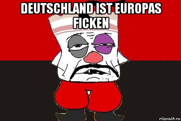 deutschland ist europas ficken 