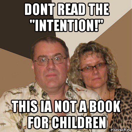 dont read the "intention!" this ia not a book for children, Мем  Злые родители