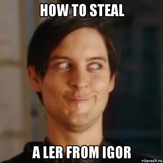 how to steal a ler from igor