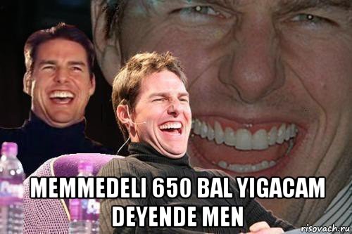  memmedeli 650 bal yigacam deyende men, Мем том круз