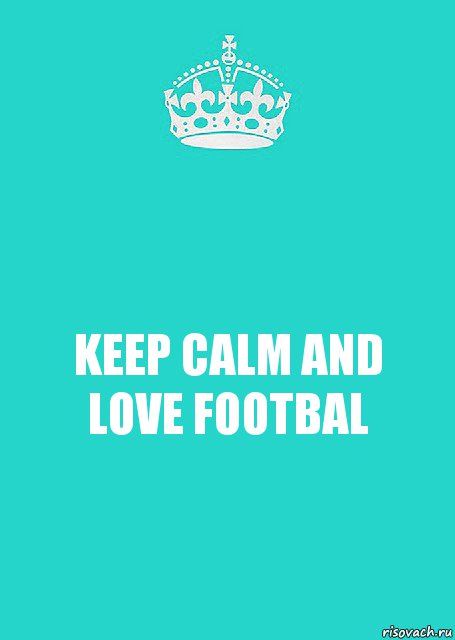 KEEP CALM AND LOVE FOOTBAL, Комикс  Keep Calm 2