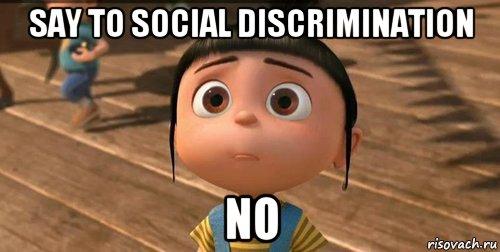 say to social discrimination no, Мем    Агнес Грю