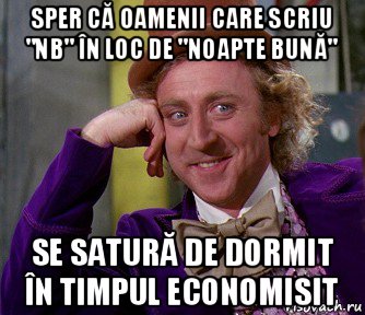 sper că oamenii care scriu "nb" în loc de "noapte bună" se satură de dormit în timpul economisit, Мем мое лицо